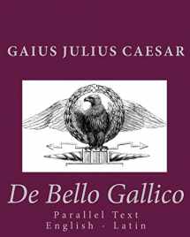 9781453848999-1453848991-De Bello Gallico: Parallel Text English - Latin