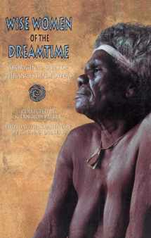 9780892814770-0892814772-Wise Women of the Dreamtime: Aboriginal Tales of the Ancestral Powers