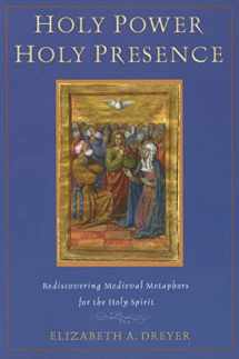 9780809144853-0809144859-Holy Power, Holy Presence: Rediscovering Medieval Metaphors for the Holy Spirit