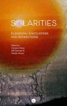 9781685711146-1685711146-Solarities: Elemental Encounters and Refractions