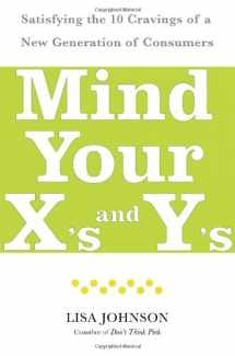 9780743277501-0743277503-Mind Your X's and Y's: Satisfying the 10 Cravings of a New Generation of Consumers