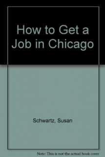 9780940625488-0940625482-Chicago (How to Get a Job in Chicago)