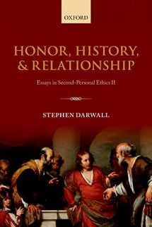 9780199662616-0199662614-Honor, History, and Relationship: Essays in Second-Personal Ethics II