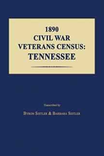 9781596413344-1596413344-1890 Civil War Veterans Census: Tennessee
