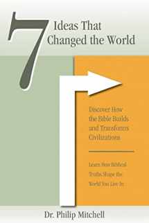 9781734239003-173423900X-7 Ideas That Changed The World: Discover how the bible builds and transforms civilizations