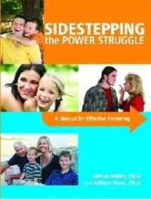 9780969677482-0969677480-Sidestepping the Power Struggle A Manual for Effective Parenting