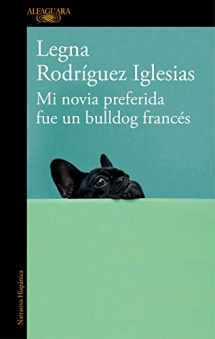9788420429625-8420429627-Mi novia preferida fue un bulldog francés/ My Favorite Girlfriend Was a French Bulldog (Spanish Edition)