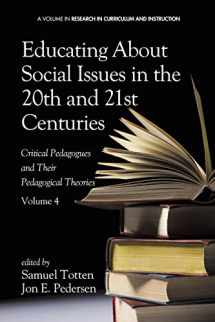 9781623966287-1623966280-Educating About Social Issues in the 20th and 21st Centuries - Vol 4: Critical Pedagogues and Their Pedagogical Theories (Research in Curriculum and Instruction)