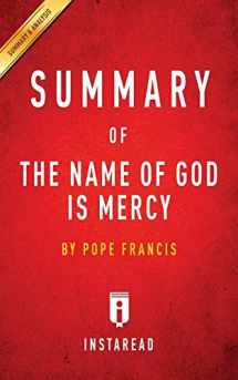 9781945272400-1945272406-Summary of The Name of God Is Mercy: by Pope Francis Includes Analysis