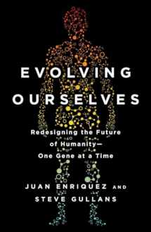 9780143108344-0143108344-Evolving Ourselves: Redesigning the Future of Humanity--One Gene at a Time
