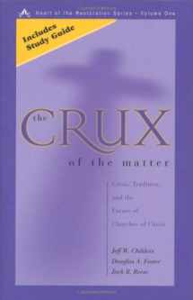 9780891120360-089112036X-The Crux of the Matter: Crisis, Tradition, and the Future of Churches of Christ