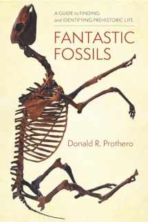 9780231195782-0231195788-Fantastic Fossils: A Guide to Finding and Identifying Prehistoric Life