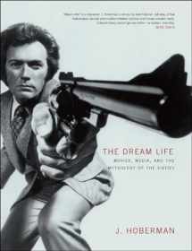 9781565847637-1565847636-The Dream Life: Movies, Media, and the Mythology of the Sixties