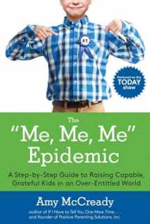 9780399184864-0399184864-The Me, Me, Me Epidemic: A Step-by-Step Guide to Raising Capable, Grateful Kids in an Over-Entitled World
