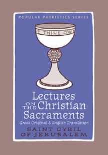 9780881415643-0881415642-Lectures on the Christian Sacraments: The Procatechesis and the Five Mystagogical Catecheses Ascribed to St Cyril of Jerusalem (Popular Patristics, No. 57, 57)