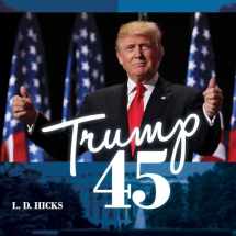9781637581650-1637581653-Trump 45: America's Greatest President