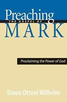 9780664229214-0664229212-Preaching the Gospel of Mark: Proclaiming the Power of God
