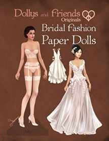 9781073310388-1073310388-Dollys and Friends Originals Bridal Fashion Paper Dolls: Romantic Wedding Dresses Paper Doll Collection (Dollys and Friends ORIGINALS Paper Dolls)