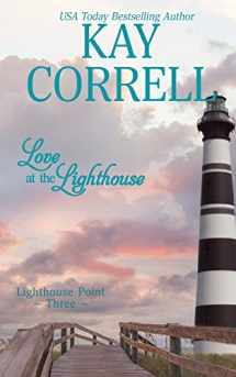 9781944761141-1944761144-Love at the Lighthouse (Lighthouse Point)
