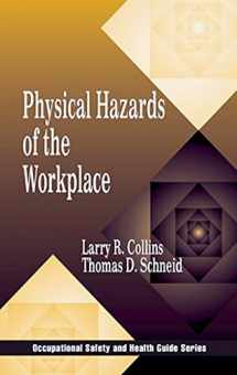 9781566703390-1566703395-Physical Hazards of the Workplace (Occupational Safety & Health Guide Series)