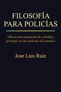 9781463338008-1463338007-Filosofía Para Policías: Hacia una actuación de calidad y prestigio en las policías del mundo. (Spanish Edition)