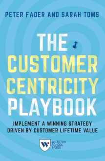 9781613631416-1613631413-The Customer Centricity Playbook: Implement a Winning Strategy Driven by Customer Lifetime Value
