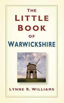 9780750953726-0750953721-The Little Book of Warwickshire
