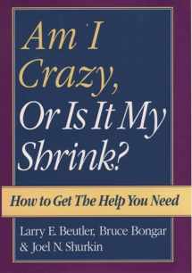9780195107807-0195107802-Am I Crazy, Or Is It My Shrink?