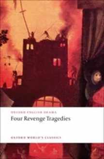 9780199540532-0199540535-Four Revenge Tragedies: (The Spanish Tragedy, The Revenger's Tragedy, The Revenge of Bussy D'Ambois, and The Atheist's Tragedy) (Oxford World's Classics)