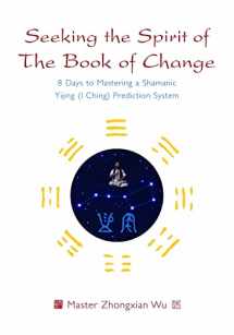 9781848193628-1848193629-Seeking the Spirit of The Book of Change