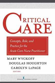 9780826138262-0826138268-Critical Care: Concepts, Role, and Practice for the Acute Care Nurse Practitioner