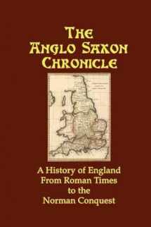 9781934941508-1934941506-The Anglo Saxon Chronicle: A History of England from Roman Times to the Norman Conquest