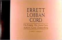 9780915038350-0915038358-Errett Lobban Cord: His empire, his motorcars : Auburn, Cord, Duesenberg (An Automobile quarterly commemorative marque book)