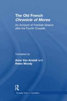 9781138307223-113830722X-The Old French Chronicle of Morea: An Account of Frankish Greece after the Fourth Crusade (Crusade Texts in Translation)