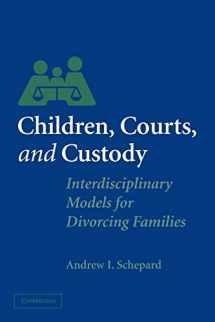 9780521529303-0521529301-Children, Courts, and Custody: Interdisciplinary Models for Divorcing Families
