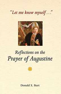 9780814628003-0814628001-Let Me Know Myself...: Reflections on the Prayer of Augustine