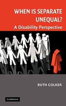 9780521886185-052188618X-When is Separate Unequal?: A Disability Perspective (Cambridge Disability Law and Policy Series)