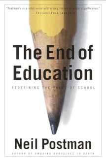 9780679750314-0679750312-The End of Education: Redefining the Value of School