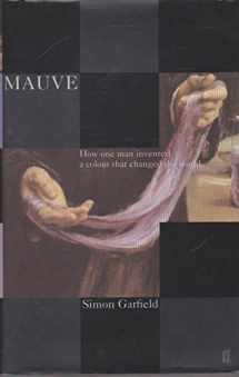 9780571201976-0571201970-Mauve: how one man invented a colour that changed the world