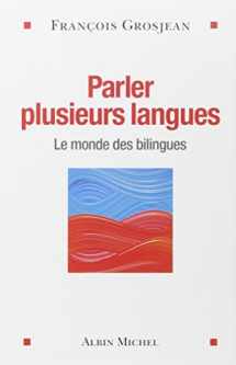 9782226312600-2226312609-Parler plusieurs langues: Le monde des bilingues (French Edition)