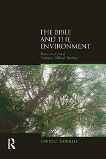 9781845536213-1845536215-The Bible and the Environment: Towards a Critical Ecological Biblical Theology (Biblical Challenges in the Contemporary World)