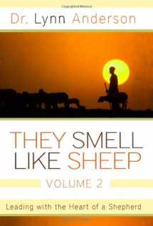 9781582296722-1582296723-They Smell Like Sheep, Volume 2: Leading with the Heart of a Shepherd