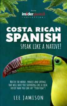 9780578414195-0578414198-Costa Rican Spanish: Speak like a Native!
