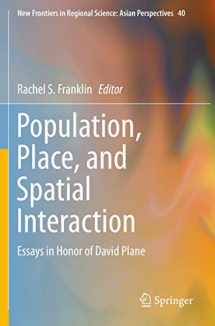 9789811392337-9811392331-Population, Place, and Spatial Interaction: Essays in Honor of David Plane (New Frontiers in Regional Science: Asian Perspectives)