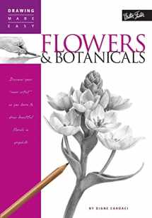 9781600580109-1600580106-Flowers & Botanicals: Discover your 'inner artist' as you explore the basic theories and techniques of pencil drawing (Drawing Made Easy)