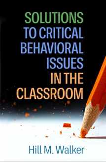 9781462549207-1462549209-Solutions to Critical Behavioral Issues in the Classroom