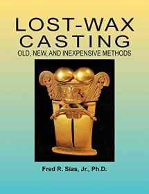 9780967960005-0967960002-Lost-Wax Casting: Old, New, and Inexpensive Methods