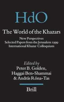 9789004160422-9004160426-The World of the Khazars: New Perspectives: Selected Papers from the Jerusalem 1999 International Khazar Colloquium (HANDBOOK OF ORIENTAL STUDIES/HANDBUCH DER ORIENTALISTIK, 17)
