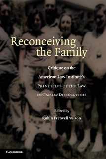 9780521861199-0521861195-Reconceiving the Family: Critique on the American Law Institute's Principles of the Law of Family Dissolution