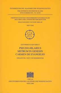 9783700137900-3700137907-Pseudo-Hilarius. Metrum in Genesin. Carmen de Evangelio: Einleitung, Text und Kommentar (Veroffentlichungen der Kommission Zur Herausgabe Des Corpus) (German Edition)